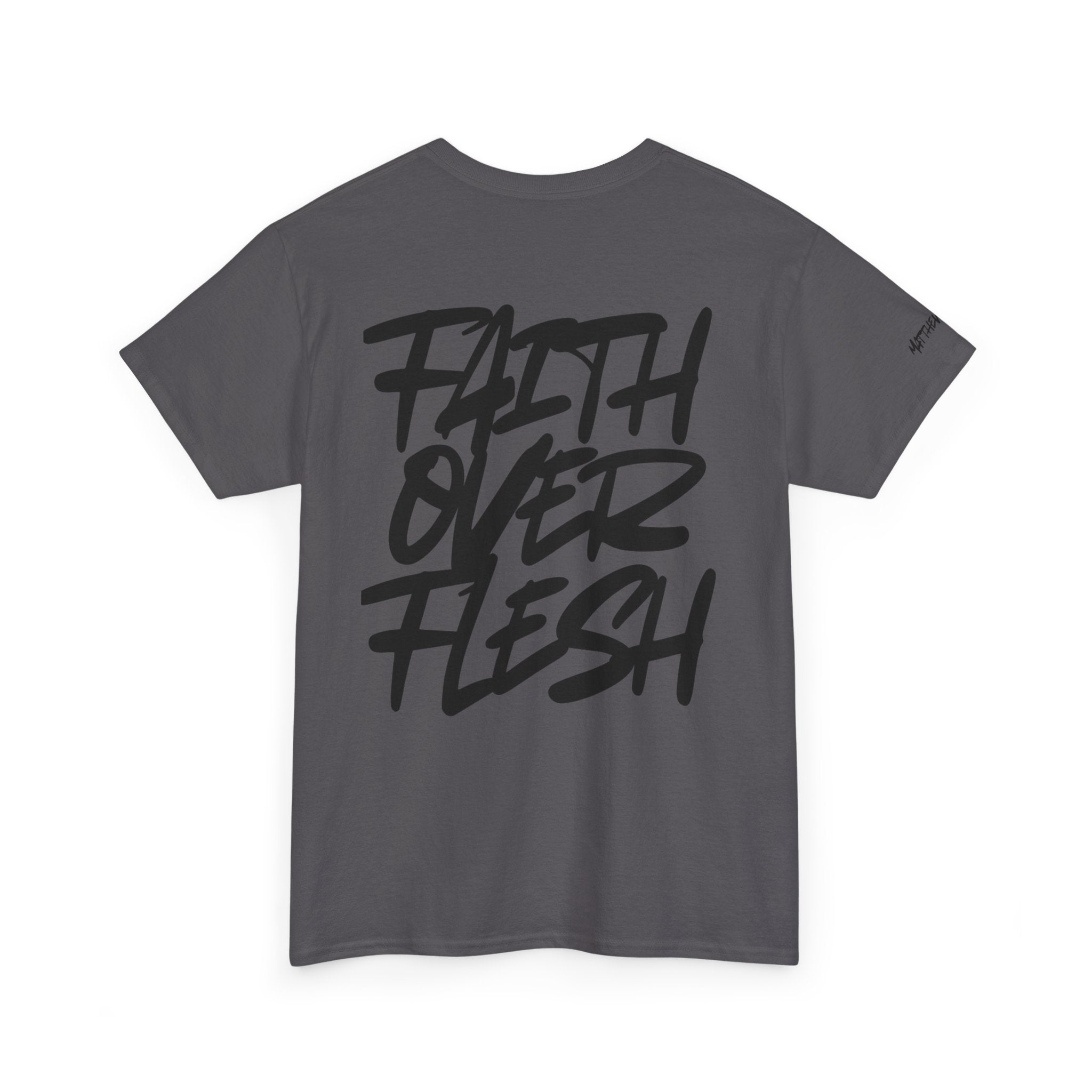 “FAITH OVER FLESH” T-Shirt
