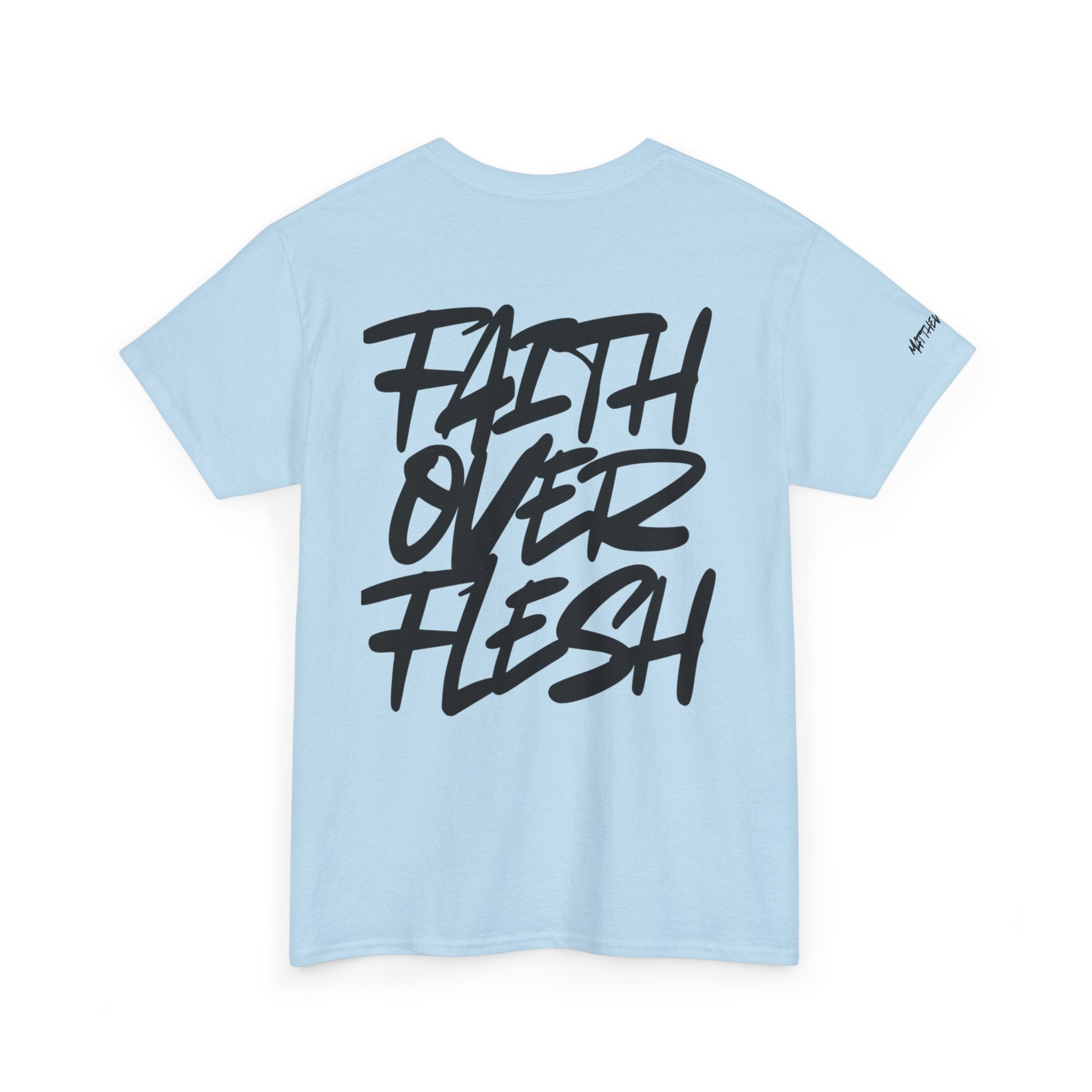 “FAITH OVER FLESH” T-Shirt