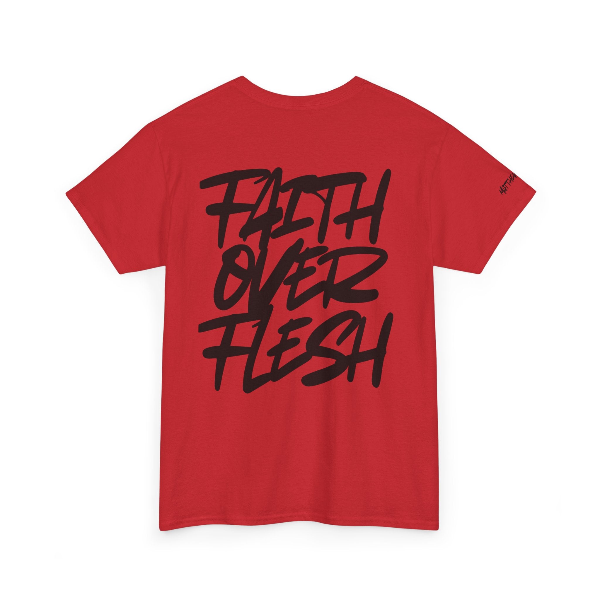 “FAITH OVER FLESH” T-Shirt