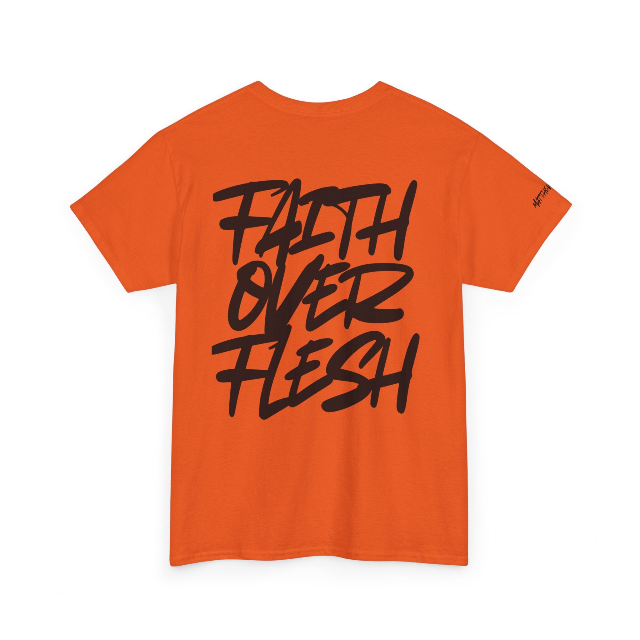 “FAITH OVER FLESH” T-Shirt
