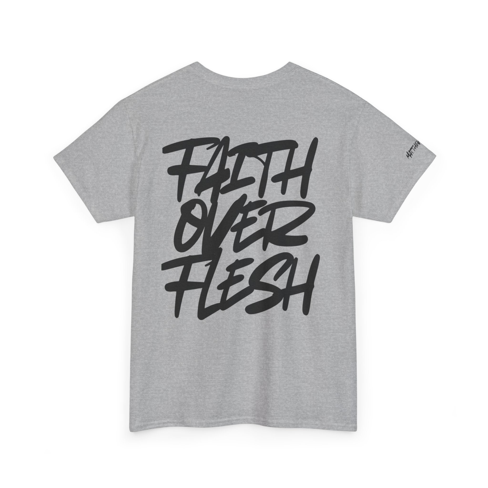 “FAITH OVER FLESH” T-Shirt