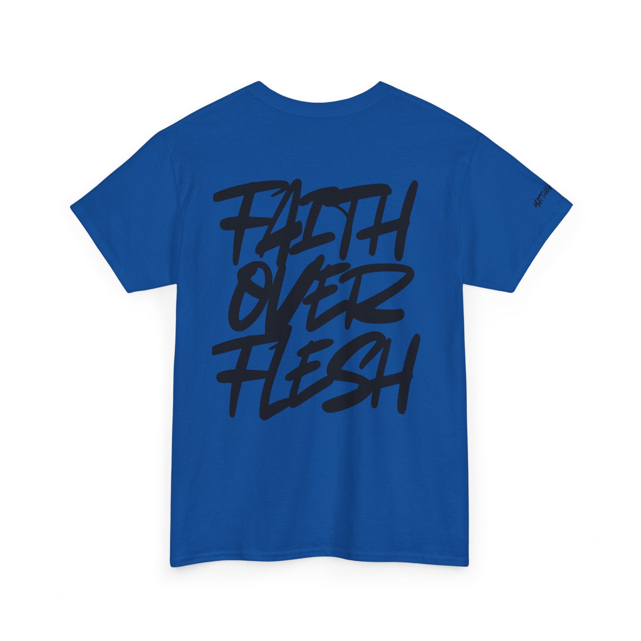 “FAITH OVER FLESH” T-Shirt